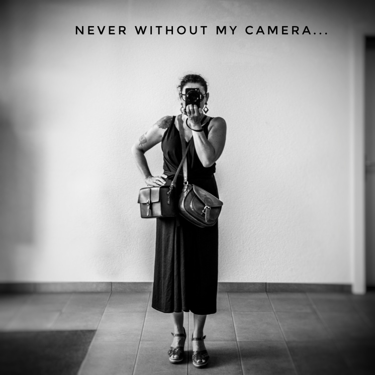Never without my camera